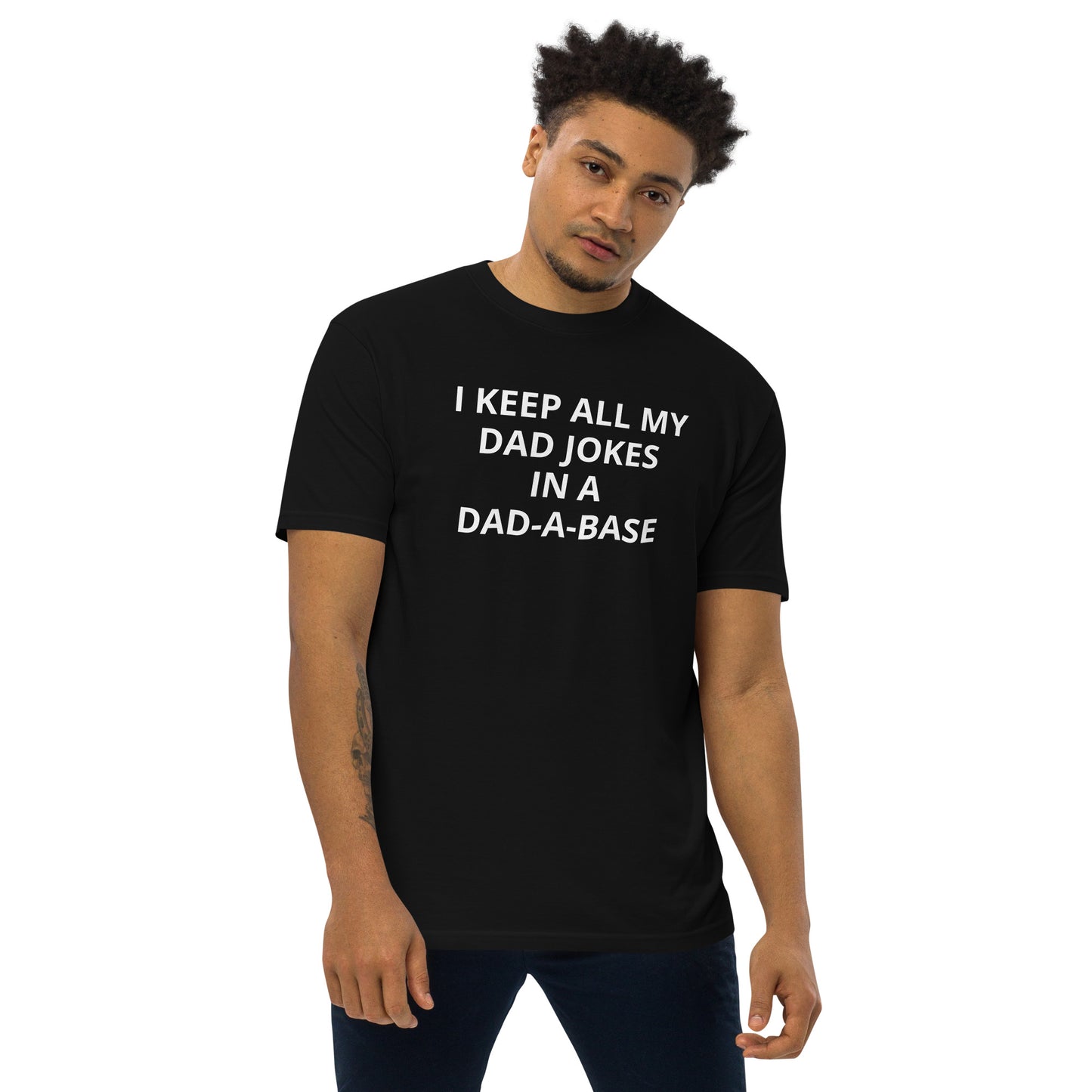 I Keep All My Dad Jokes In a Dad-A-Base | Men’s premium heavyweight tee