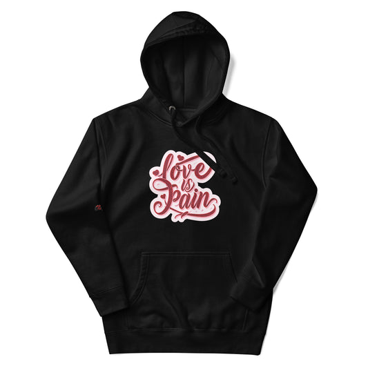Love Is Pain, Gift for hardcore lovers, Hoodie cool Hoodies for men and women, unise hoodies, love pain and heart break, love is real, pain heartbreak hoodies, cold weather clothing,Unisex Hoodie