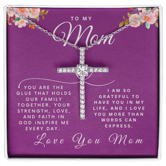 To My Mom | You are The Glue | Faith Cross Necklace