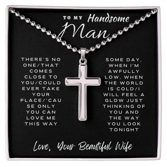 To My Handsome Man | There's No One That Comes Close | Cross Necklace