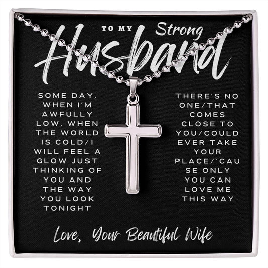 To My Strong Husband | Some Day When I'm Awfully Low | Cross Necklace