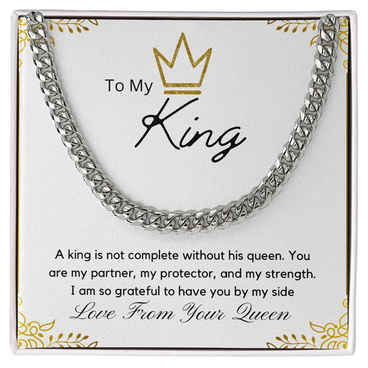 To My King | A King is not complete without his Queen | Cuban Link Necklace