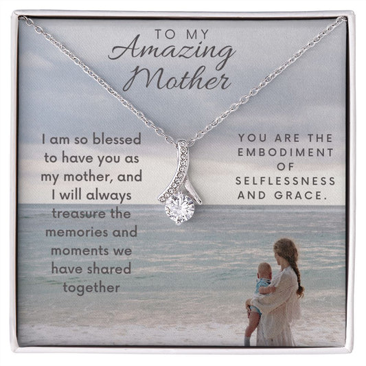 To My Amazing Mother | Wanted to appreciate You Unconditional Love | Alluring Beauty Necklace