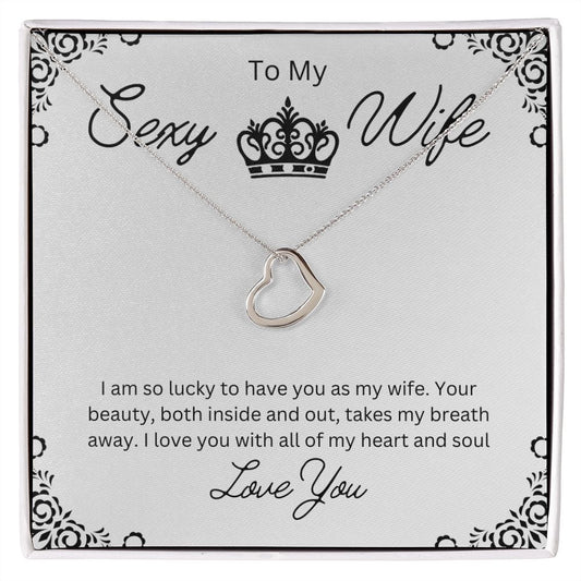 To My Sexy Amazing Wife | I am so lucky to have you | Heart Shaped Necklace